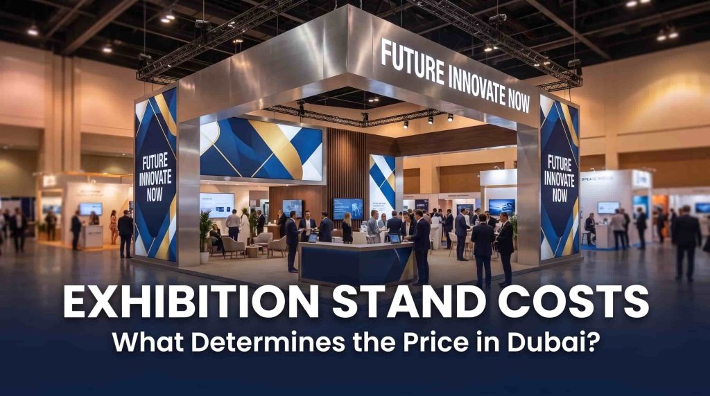 exhibition stand cost Dubai trade show custom stand price factors