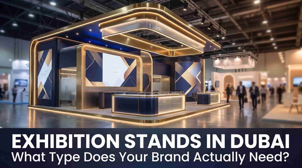 What Are the Different Types of Exhibition Stands in Dubai?